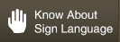 Know About Sign Language